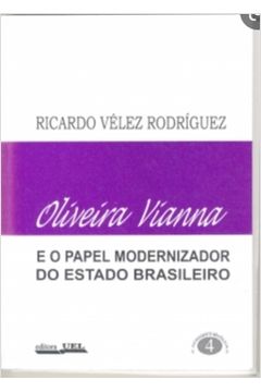 Oliveira Vianna E O Papel Modernizador Do Estado Brasileiro