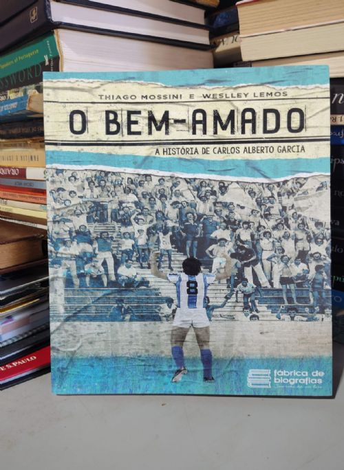 O Bem-amado - a História de Carlos Alberto Garcia - Autografado
