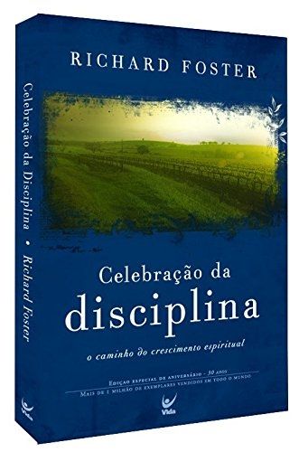 Celebração da Disciplina: O Caminho do Crescimento Espiritual