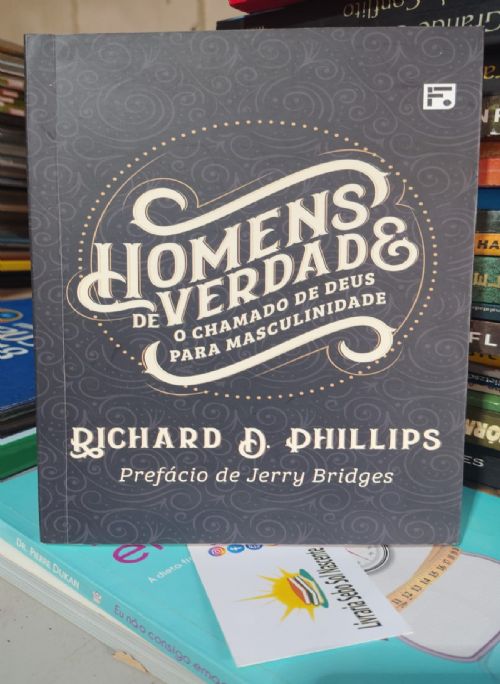 Homens de Verdade - O Chamado de Deus para Masculinidade