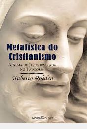 Metafísica do Cristianismo: A Alma de Jesus Revelada no Pai-Nosso