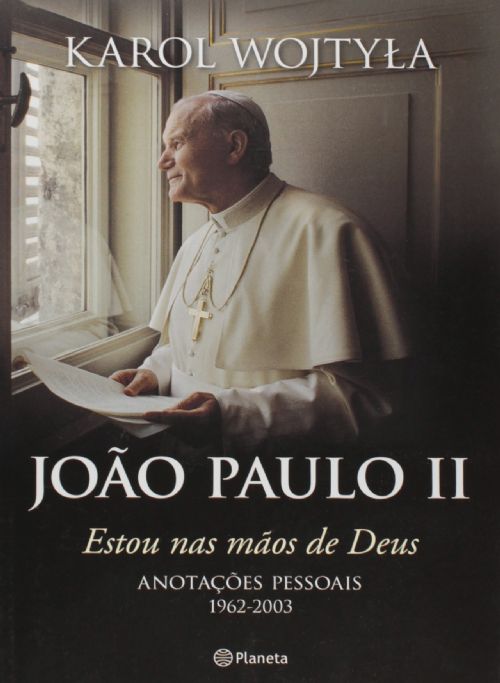 Joao Paulo Ii - Estou nas Maos de Deus