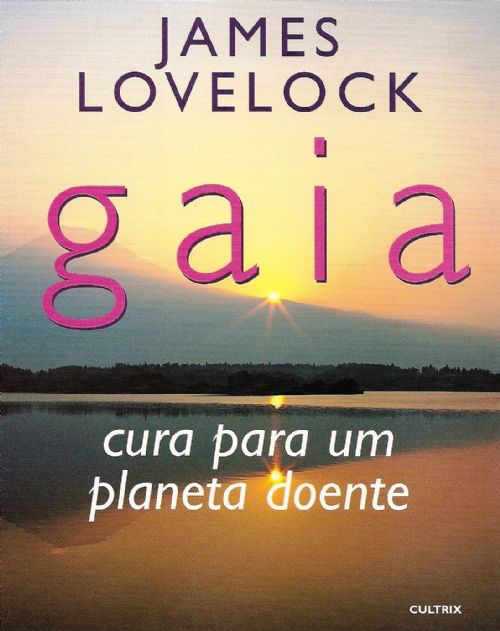 Gaia: Cura Para Um Planeta Doente