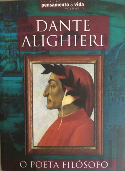 Dante Alighieri - O Poeta Filosofo