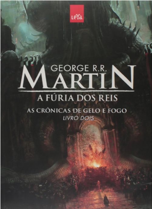 A Fúria dos Reis - as Crônicas de Gelo e Fogo - Livro 2