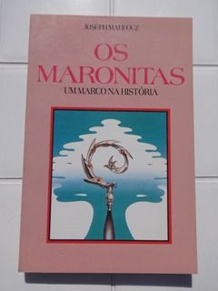 Os Maronitas - Um Marco na História - Autografado