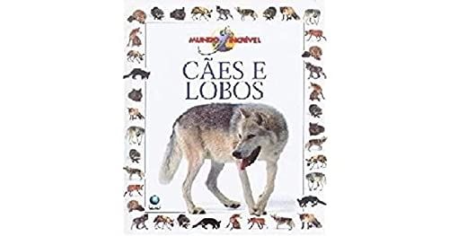 Cães e Lobos- Mundo Incrível