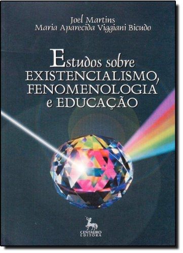 Estudos Sobre Existencialismo, Fenomenologia e Educação