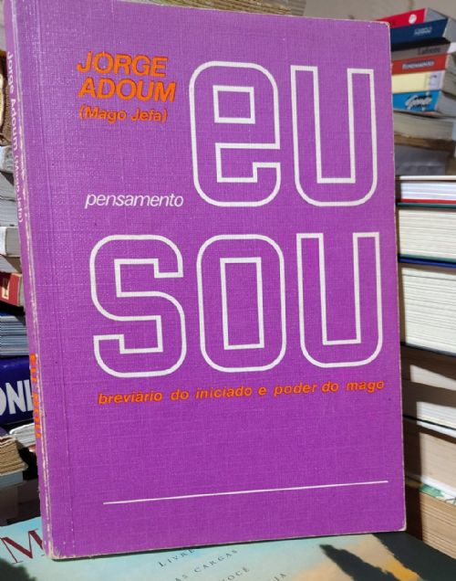 Eu Sou - Breviário do Iniciado e Poder do Mago