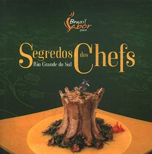 Segredos Dos Chefs - Rio Grande Do Sul