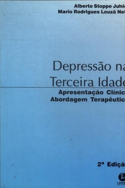 Depressão na Terceira Idade - Apresentação Clínica Abordagem Terapêutica