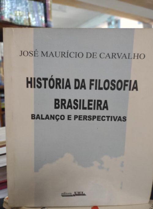 História da Filosofia Brasileira: Balanço e Perspectivas