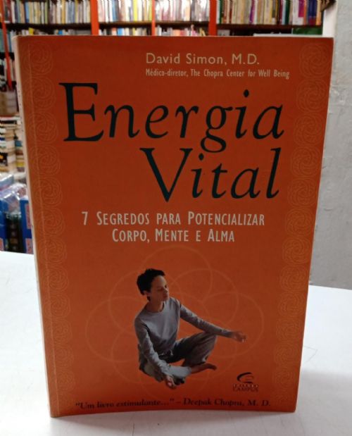 Energia vital: 7 segredos para potencializar corpo, mente e alma