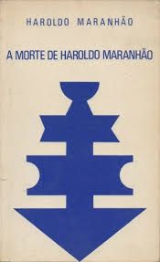 A Morte de Haroldo Maranhão