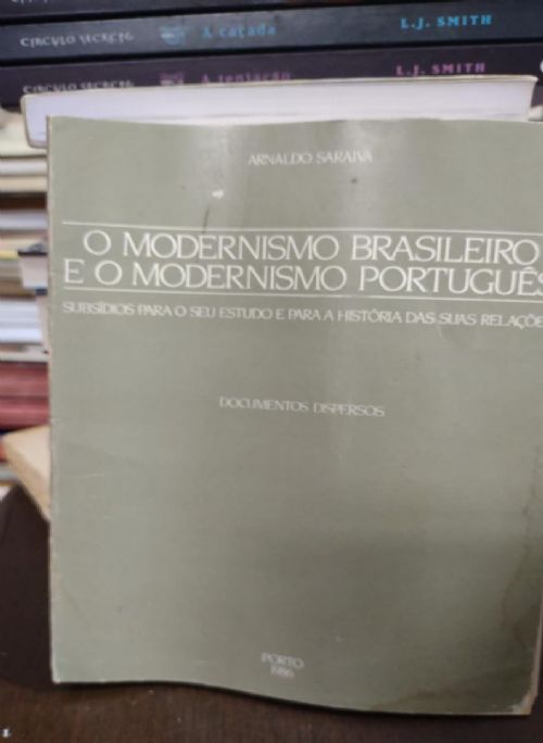 O Modernismo Brasileiro e o Modernismo Português - Documentos Dispersos