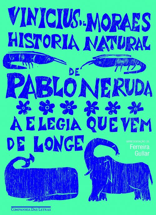 História Natural de Pablo Neruda - A Elegia Que Vem de Longe