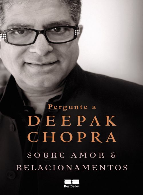 Pergunte a Deepak Chopra- Sobre Relacionamentos