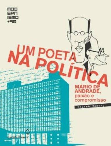Um Poeta na Política: Mário de Andrade, Paixão e Compromisso