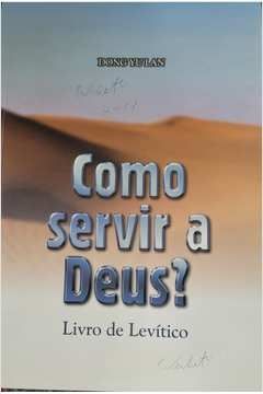 Como Servir a Deus? Livro de Levítico