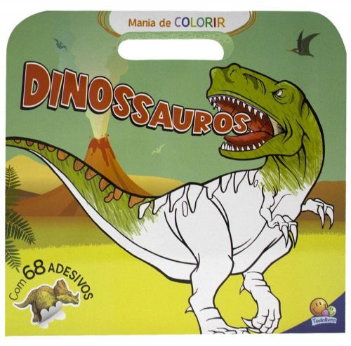 Mania de colorir: Dinossauros - Com Adesivos