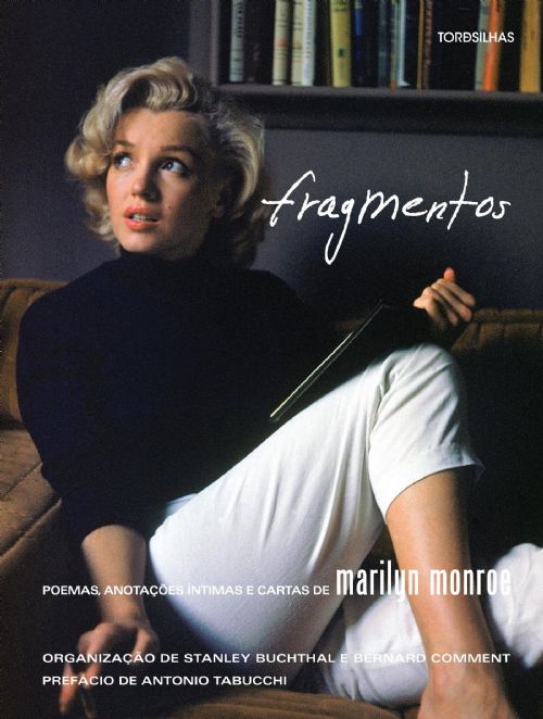 Fragmentos - Poemas, Anotações Íntimas e Cartas de Marilyn Monroe
