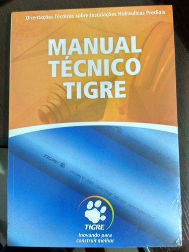 Manual Técnico Tigre: Orientações Técnicas Hidráulicas Prediais