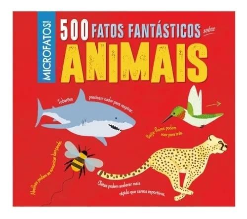 500 Fatos Fantásticos Sobre Animais