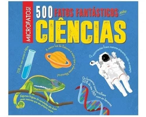 500 Fatos Fantásticos Sobre Ciências