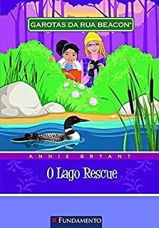 Garotas da Rua Beacon 6 - O Lago Rescue