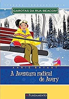 Garotas da Rua Beacon - A Aventura Radical de Avery