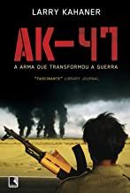 Ak-47 - A Arma Que Transformou A Guerra