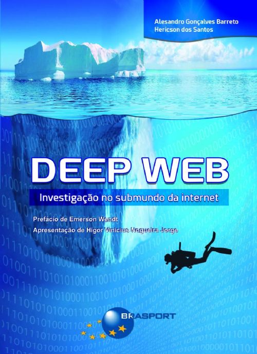 Deep Web - Investigação no Submundo da Internet