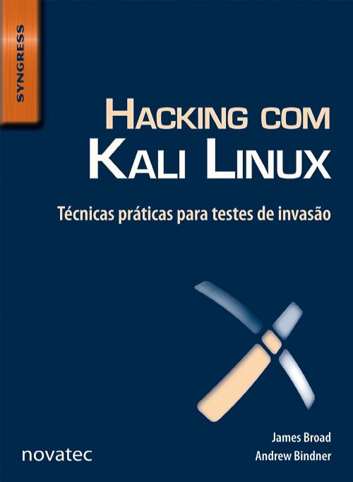 Hacking com Kali Linux: Tecnicas Praticas Para Testes de Invasao