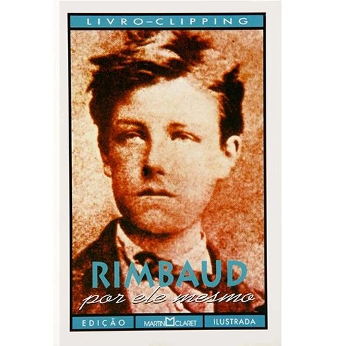 Rimbaud por Ele Mesmo