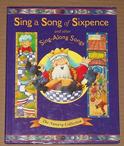 Sing a Song of Sixpence and Other Sing Along Songs