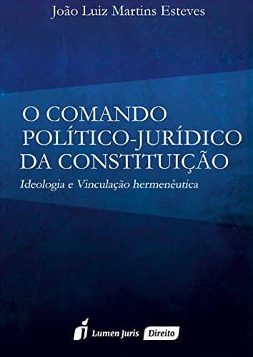 O  Comando Político - Jurídico da Constituição