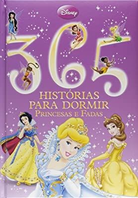 365 Histórias para Dormir: Princesas e Fadas