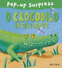 O Crocodilo Inteligente - Pop Up Surpresa