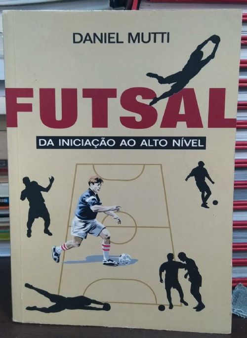 Futsal: Da Iniciação ao Alto Nível
