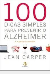 100 Dicas Simples para Prevenir o Alzheimer e a Perda de Memória