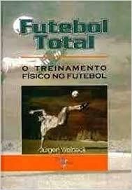Futebol Total - O Treinamento Físico no Futebol