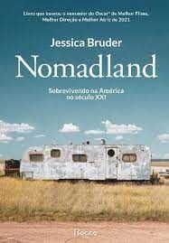 Nomadland Sobrevivendo aos Estados Unidos no século XXI