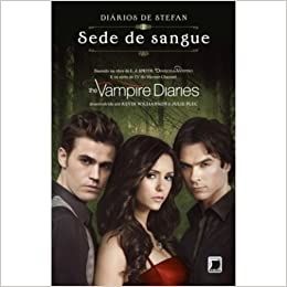 The Vampire Diaries: Sede de Sangue/ Diários de Stefan Vol 2