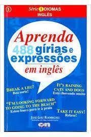 Aprenda 488 Gírias e Expressões em Inglês