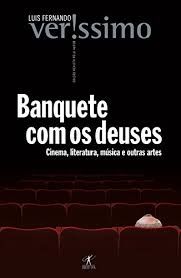 Banquete com os Deuses - Cinema, Literatura, Música e Outras Artes