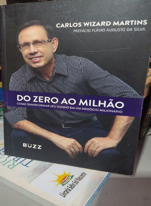 Do Zero ao Milhão - Como Transformar seu Sonho em um Negócio Milionário