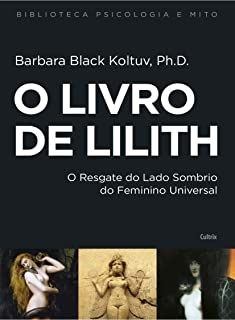 O Livro de Lilith - Biblioteca Psicologia e Mito