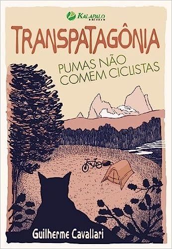 Transpatagônia: Pumas Não Comem Ciclistas