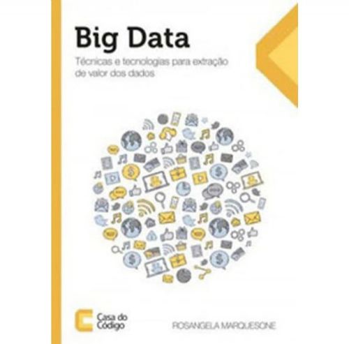 Big Data Técnicas e Tecnologias para Extração de Valor dos Dados