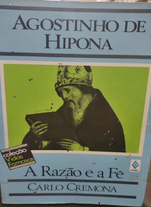 Agostinho De Hipona - A Razão E A Fé